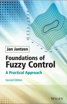 Foundations of Fuzzy Control: A Practical Approach, Second Edition