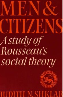 Men and Citizens: A Study of Rousseau's Social Theory