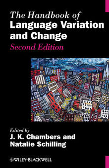 The Handbook of Language Variation and Change, Second Edition