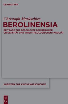 Berolinensia: Beiträge zur Geschichte der Berliner Universität und ihrer Theologischen Fakultät