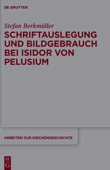 Schriftauslegung und Bildgebrauch bei Isidor von Pelusium