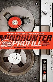 Mindhunter Profile: Serial Killers