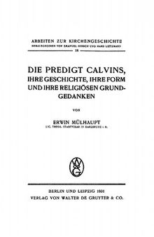Die Predigt Calvins, ihre Geschichte, ihre Form und ihre religiösen Grundgedanken