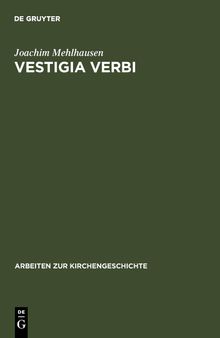 Vestigia Verbi: Aufsätze Zur Geschichte Der Evangelischen Theologie