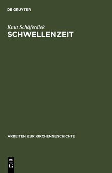 Schwellenzeit: Beiträge Zur Geschichte Des Christentums in Spätantike Und Frühmittelalter