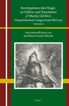 Investigations Into Magic, an Edition and Translation of Martín del Río's Disquisitionum Magicarum Libri Sex: Volume 6 (Heterodoxia Iberica)