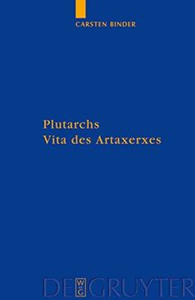 Plutarchs Vita des Artaxerxes: Ein historischer Kommentar