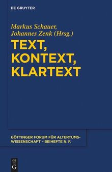 Text, Kontext, Klartext: Festschrift für Niklas Holzberg zum 70. Geburtstag: Festschrift Für Niklas Holzberg Zum 70. Geburtstag