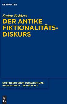 Der Antike Fiktionalitätsdiskurs (Gottinger Forum Fur Altertumswissenschaft. Beihefte N.F.)