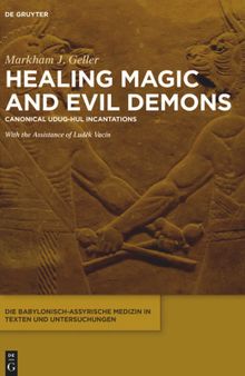 Healing Magic and Evil Demons: Canonical Udug-hul Incantations