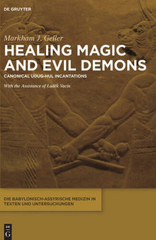 Healing Magic and Evil Demons: Canonical Udug-hul Incantations