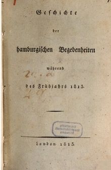 Geschichte der hamburgischen Begebenheiten während des Frühjahrs 1813