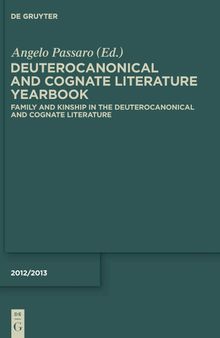 Family and Kinship in the Deuterocanonical and Cognate Literature: Yearbook, 2012/2013, Family and Kinship in the Deuterocanonical and Cognate Literature