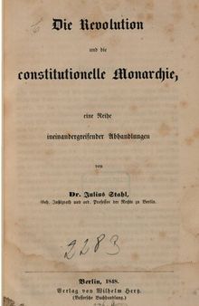 Die Revolution und die constitutionelle Monarchie: eine Reihe ineinandergreifender Abhandlungen