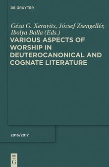 Various Aspects of Worship in Deuterocanonical and Cognate Literature