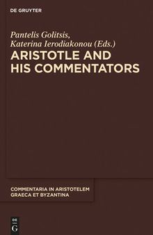 Aristotle and His Commentators: Studies in Memory of Paraskevi Kotzia