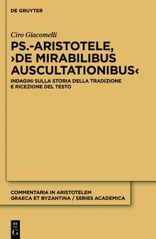 Ps.-Aristotele, ›De mirabilibus auscultationibus‹. Indagini sulla storia della tradizione e ricezione del testo