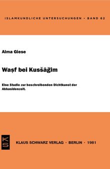 Wasf bei Kusagim: E. Studie Zur Beschreibenden Dichtkunst D. Abbasidenzeit