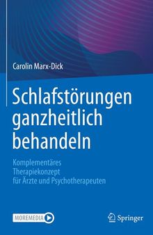 Schlafstörungen ganzheitlich behandeln: Komplementäres Therapiekonzept für Ärzte und Psychotherapeuten (German Edition)