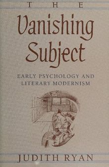 The vanishing subject : early psychology and literary modernism