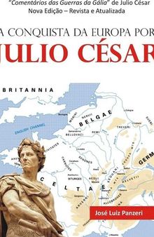 A Conquista da Europa Por Julio César