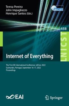 Internet of Everything: The First EAI International Conference, IoECon 2022, Guimarães, Portugal, September 16-17, 2022, Proceedings