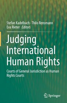 Judging International Human Rights. Courts of General Jurisdiction as Human Rights Courts