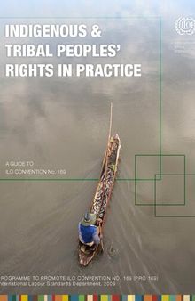 Indigenous and Tribal Peoples' Rights in Practice. A guide to ILO convention No. 169