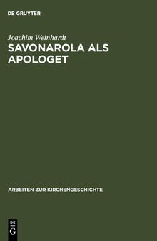 Savonarola als Apologet: Der Versuch einer empirischen Begründung des christlichen Glaubens in der Zeit der Renaissance
