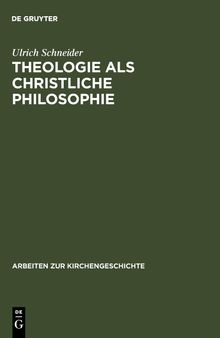 Theologie ALS Christliche Philosophie: Zur Bedeutung der biblischen Botschaft im Denken des Clemens von Alexandria