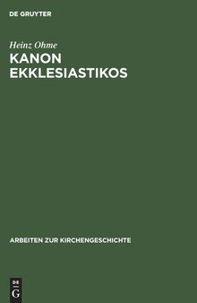 Kanon ekklesiastikos: Die Bedeutung des altkirchlichen Kanonbegriffs