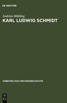 Karl Ludwig Schmidt: Und Wissenschaft Ist Leben