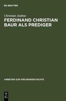 Ferdinand Christian Baur als Prediger: Exemplarische Interpretationen zu seinem handschriftlichen Predigtnachlaß