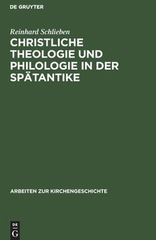 Christliche Theologie und Philologie in der Spätantike: Die schulwissenschaftlichen Methoden der Psalmenexegese Cassiodors