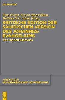 Kritische Edition der sahidischen Version des Johannesevangeliums: Text und Dokumentation