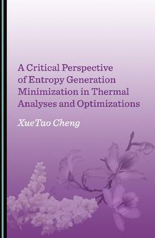 A Critical Perspective of Entropy Generation Minimization in Thermal Analyses and Optimizations
