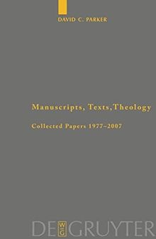 Manuscripts, Texts, Theology: Collected Papers 1977-2007