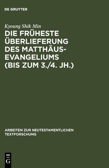 Die früheste Überlieferung des Matthäusevangeliums (bis zum 3./4. Jh.): Edition und Untersuchung