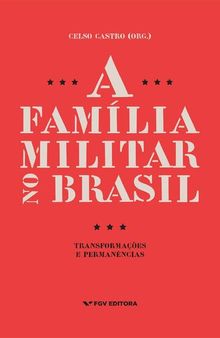 A Família Militar No Brasil: Transformações e Permanências