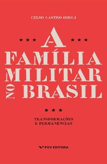 A Família Militar No Brasil: Transformações e Permanências