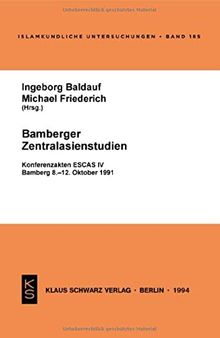 Bamberger Zentralasienstudien: Konferenzakten ESCAS IV, Bamberg 8.-12. Oktober 1991