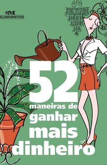 52 Maneiras de Ganhar Mais Dinheiro