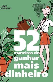 52 Maneiras de Ganhar Mais Dinheiro