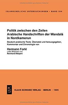 Politik zwischen den Zeilen: Arabische Handschriften der Wandalá in Nordkamerun. Deutsch-arabische Texte
