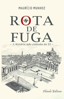 Rota de Fuga: a História Não Contada da Ss