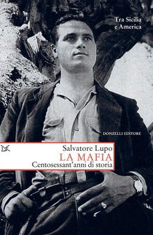 La mafia. Centosessant'anni di storia