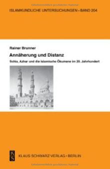 Annäherung Und Distanz: Schia, Azhar Und Die Islamische Ökumene Im 20. Jahrhundert