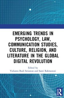 Emerging Trends in Psychology, Law, Communication Studies, Culture, Religion, and Literature in the Global Digital Revolution: Proceedings of the 1st International Conference on Social Sciences Series: Psychology, Law, Communication Studies, Culture, R...