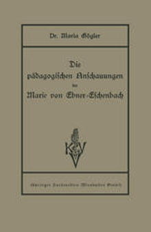 Die pädagogischen Anschauungen der Marie von Ebner-Eschenbach