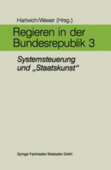Regieren in der Bundesrepublik III: Systemsteuerung und „Staatskunst“